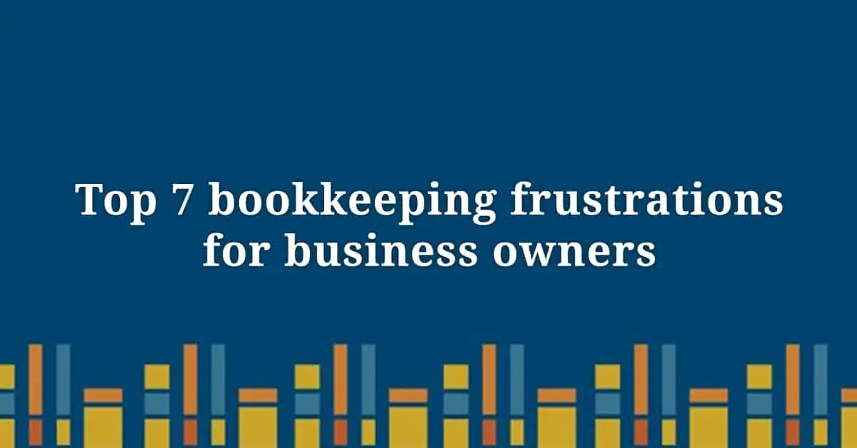 Top bookkeeping frustrations