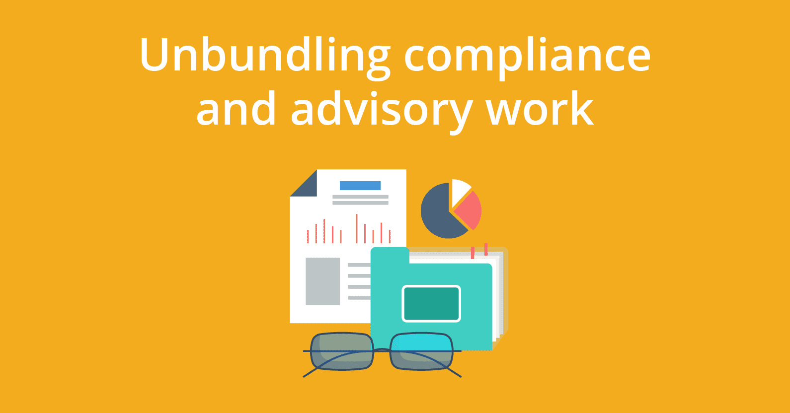 Unbundling Compliance and Advisory Work