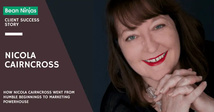 Nicola Cairncross –  From Humble Beginnings to Marketing Powerhouse