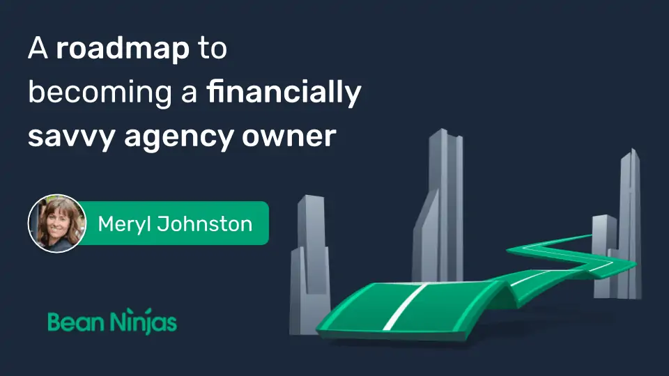 A roadmap to becoming a financially savvy agency owner