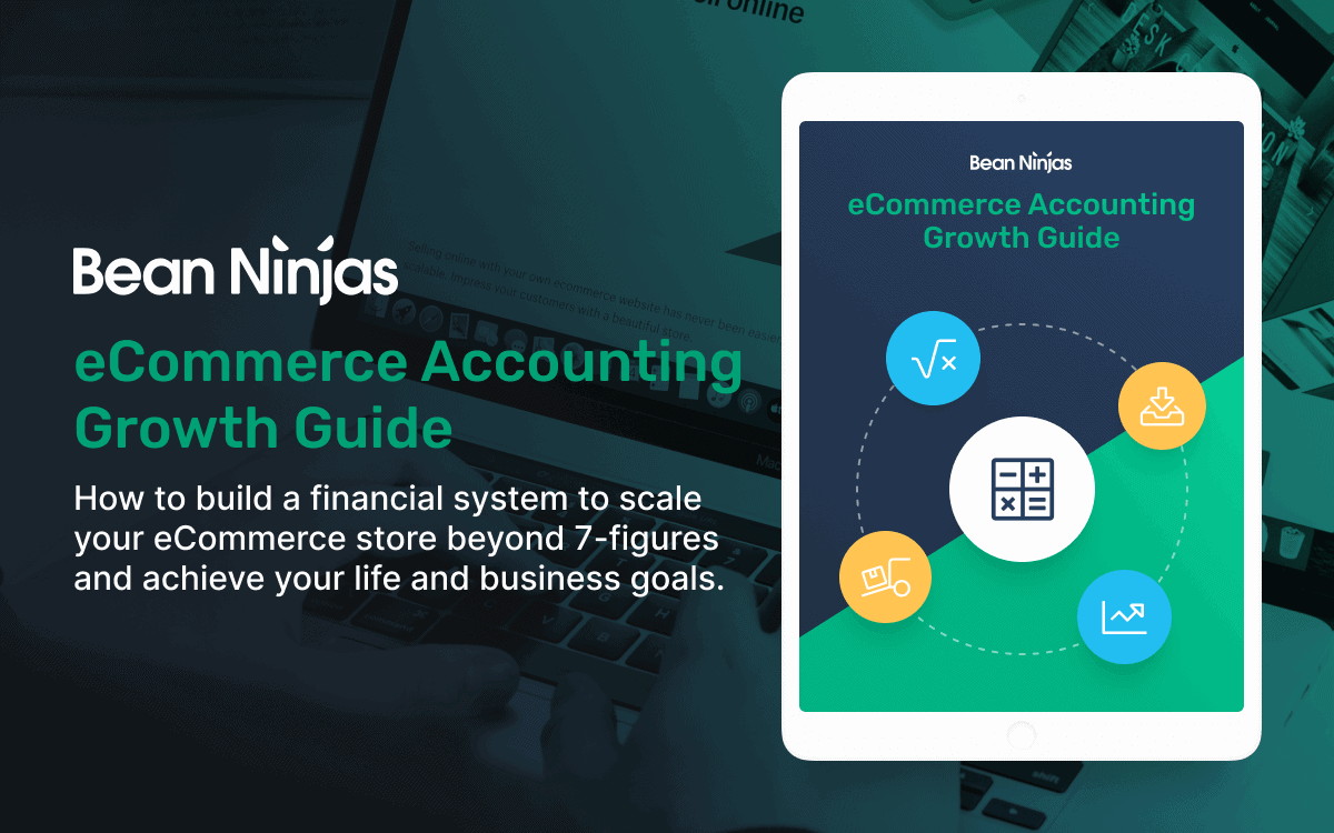 Accounting Guide for Scaling Beyond 7figures Bean Ninjas