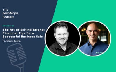 116. Exiting Strong: Tips to Preparing Bulletproof Business Financials for a Successful Exit ft. Mark Botha